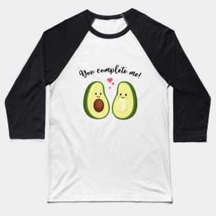 You complete me T Shirt- Avocado Couple-Valentines Day Gift Baseball T-Shirt